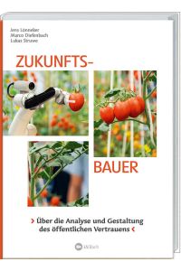 Zukunfts-Bauer  - Über die Analyse und Gestaltung des öffentlichen Vertrauens