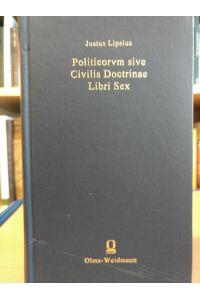 Politicorum sive Civilis Doctrina Libri Sex.