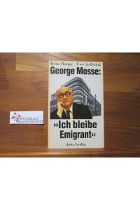 George Mosse: Ich bleibe Emigrant : Gespräche mit George L. Mosse.   - Irene Runge, Uwe Stelbrink / Teil von: Anne-Frank-Shoah-Bibliothek