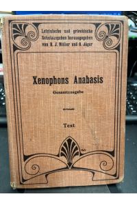 Xenophons Anabasis. Gesamtausgabe für den Schulgebrauch bearbeitet von Hans Windel. (= Sammlung lateinischer und griechischer Schulausgaben).