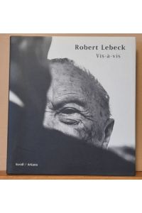 Robert Lebeck. Vis-á-vis
