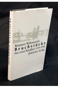 Bruchstücke. Aus einer Kindheit 1939-1948.