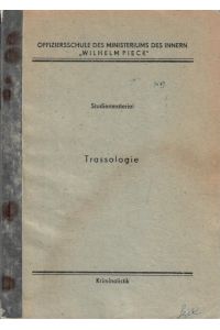 Studienmaterial Trassologie.   - Überarbeitet und zusammengestellt Januar 1982 [vom] Kollektiv des Hauptfaches Kriminaltechnik.