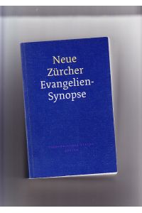 Neue Zürcher Evangeliensynopse.   - erarb. von Kilian Ruckstuhl. Hrsg. und eingeleitet von Hans Weder