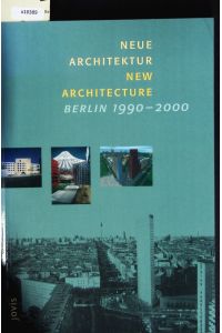 Neue Architektur, Berlin 1990 - 2000.