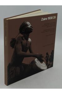 Zaire 1938 / 39 : photographic documents on the arts of the Yaka, Pende, Tshokwe and Kuba (=Museum Rietberg Zürich).