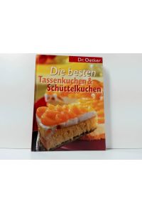 Dr. Oetker : die besten Tassenkuchen & Schüttelkuchen ;  - Red. Jasmin Gromzik ; Miriam Krampitz. Innenfotos Thomas Diercks ... ;