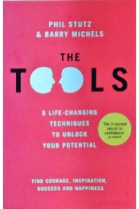 The Tools: 5 Life-Changing Techniques To Unlock Yor Potential