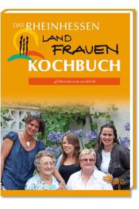 Das Rheinhessen Kochbuch: Rheinhessen weiblich  - Rheinhessen weiblich