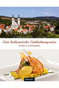 Eine kulinarische Entdeckungsreise durch Schwaben  - Gertrud und Eberhard Löbell ; Thomas Rathay. [Hrsg. Katharina Többen]
