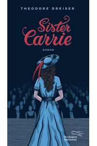 Sister Carrie: Roman (Die Andere Bibliothek, Band 392) :