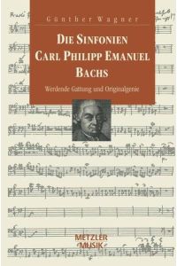 Die Sinfonien Carl Philipp Emanuel Bachs. Werdende Gattung und Originalgenie