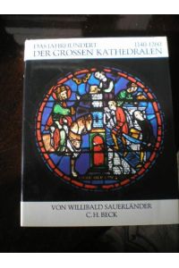 Das Jahrhundert der großen Kathedralen 1140-1260 (Universum der Kunst Bd. 36)