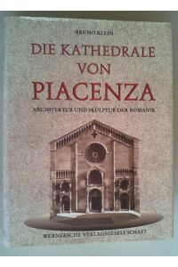 Die Kathedrale von Piacenza. Architektur und Skulptur der Romanik.