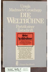 Die Weltbühne  - Porträt einer Zeitschrift .