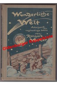 Wunderliche Welt: Allerhand für nachdenkliche Leute (1910) - Volker, Reinhard