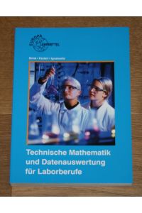 Technische Mathematik und Datenauswertung für Laborberufe.