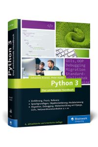 Python 3: Das umfassende Handbuch: Sprachgrundlagen, Objektorientierung, Modularisierung