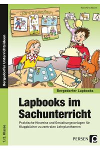 Lapbooks im Sachunterricht - 1. /2. Klasse: Praktische Hinweise und Gestaltungsvorlagen für Klappbücher zu zentralen Lehrplanthemen (Bergedorfer Lapbooks)