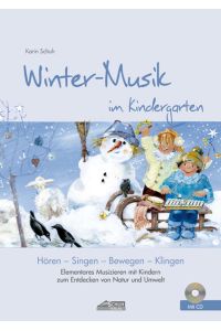 Winter-Musik im Kindergarten (inkl. Lieder-CD)  - Elementares Musizieren mit Kindern zum Entdecken von Natur und Umwelt