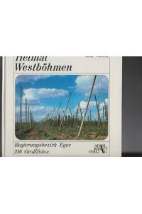 Heimat Westböhmen :  - Regierungsbezirk Eger. Bildband mit 216 Großfotos in Schwarzweiß. Illustrationen von Heinz Georg Podehl. Heimatlandschaften, Band 4.