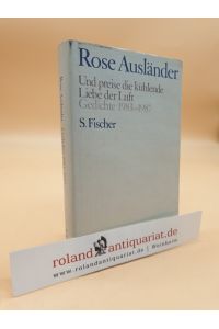 Rose Ausländer: Und preise die kühlende Liebe der Luft. Gedichte 1983-1987. (Gesammelte Werke)