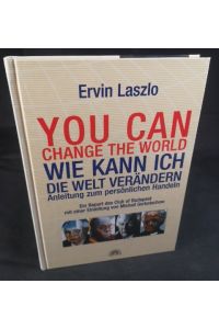 You Can Change the World - Wie kann ich die Welt verändern? Anleitung zum persönlichen Handeln. 2003, ISBN: 9783936486230 [ED: Gebundene Ausgabe], [PU: Via Nova]