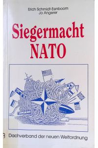 Siegermacht NATO : Dachverband der neuen Weltordnung.