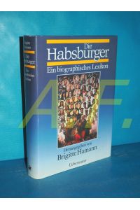 Die Habsburger : ein biographisches Lexikon  - hrsg. von Brigitte Hamann