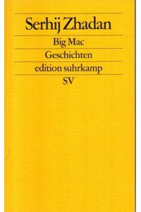 Big Mac : Geschichten.   - Serhij Zhadan. Aus dem Ukrain. von Claudia Dathe / Edition Suhrkamp ; 2630,