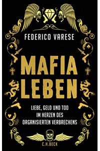 Mafia-Leben: Liebe, Geld und Tod im Herzen des organisierten Verbrechens,