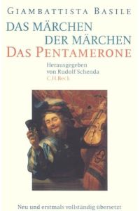 Das Märchen der Märchen : das Pentamerone ,   - 36 / Giambattista Basile. Vollst. und neu übers. und erl. von Hanno Helbling ... Hrsg. von Rudolf Schenda,