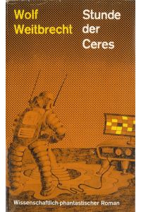 Stunde der Ceres Wissenschaftlich-phantastischer Roman