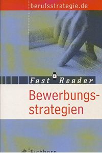 Bewerbungsstrategien.   - www.berufsstrategie.de / Fast Reader
