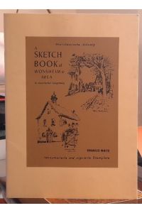 A Sketchbook of Wonsheim & Area in historischer Umgebung (Rheinhessische Schweiz)