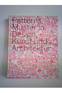 Patterns. Muster in Design, Kunst und Architektur