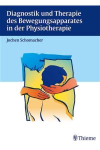 Diagnostik und Therapie des Bewegungsapparates in der Physiotherapie