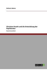 Christian Kracht und die Entwicklung der Popliteratur: Staatsexamensarbeit