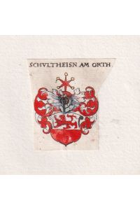 Schultheisn am Orth - Schultheis am Orth / Wappen coat of arms heraldry Heraldik