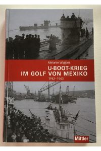 U-Boot-Krieg im Golf von Mexiko : 1942 - 1943.