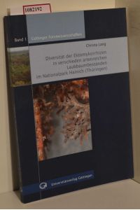 Diversität der Ektomykorrhizen in verschiedenen artenreichen Laubbaumbeständen im Nationalpark Hainich (Thüringen). (=Göttinger Forstwirtschaften; Band 1).