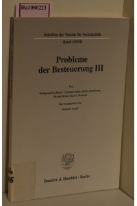 Probleme der Besteuerung III. (=Schriften des Vereins für Socialpolitik, Neue Folge; Band 259/III).