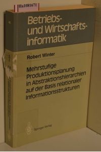 Mehrstufige Produktionsplanung in Abstraktionshierarchien auf der Basis relationaler Informationsstrukturen. (=Betriebs- und Wirtschaftsinformatik, Band 46).