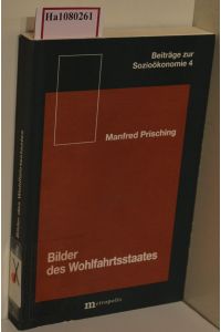 Bilder des Wohlfahrtsstaates. (= Beiträge zur Sozioökonomie, 4).