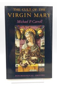 The Cult of the Virgin Mary  - Psychological Origins
