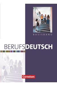 Berufsdeutsch - Basisband: Basisband - Schulbuch mit eingelegten Lösungen