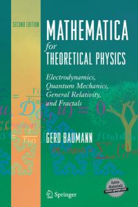 Mathematica for Theoretical Physics: Electrodynamics, Quantum Mechanics, General Relativity, and Fractals