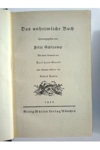 Das unheimliche Buch.   - Hrsg. von Felix Schloemp. Mit e. Vorw. von Karl Hans Strobl u. 15 Bild. von Alfred Kubin