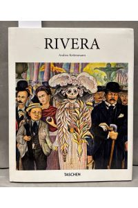 Diego Rivera : 1886 - 1957 ; ein revolutionärer Geist in der Kunst der Moderne.   - [Red.: Angelika Taschen]