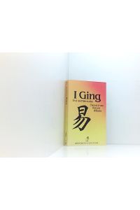I-Ging: Text u. Materialien. Diederichs Gelbe Reihe China Bd. 1  - Text und Materialien
